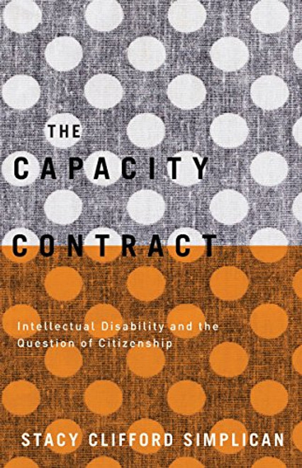 The Capacity Contract: Intellectual Disability and the Question of Citizenship