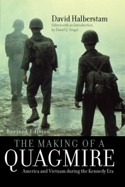 The Making of a Quagmire: America and Vietnam During the Kennedy Era