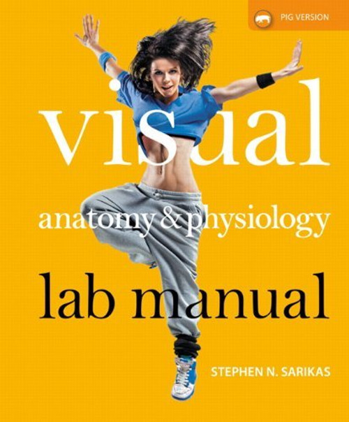 Visual Anatomy & Physiology Lab Manual: Pig Version (Packaged with Modified Mastering A&P Access Code)