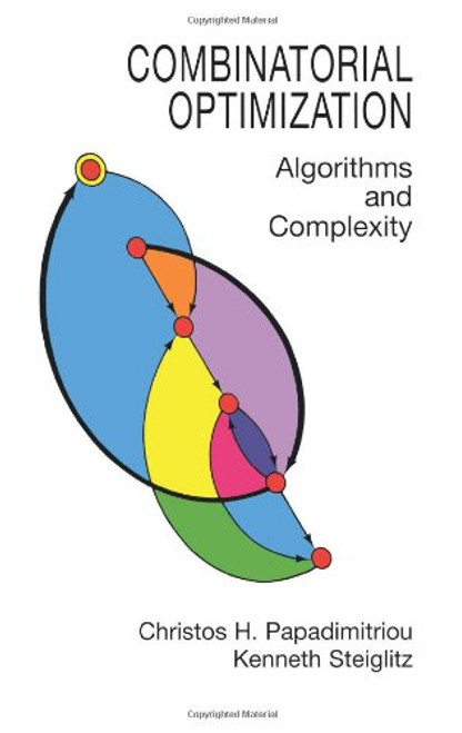Combinatorial Optimization: Algorithms and Complexity (Dover Books on Computer Science) Combinatorial Optimization: Algorithms and Complexity (Dover Books on Computer Science)