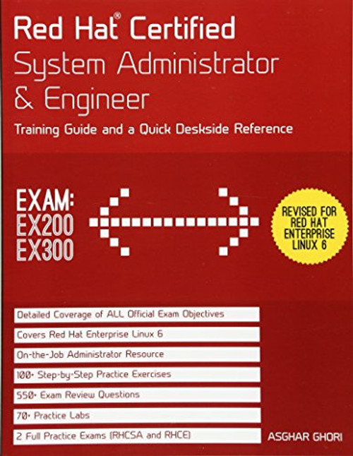 Red Hat Certified System Administrator & Engineer: Training Guide and a Quick Deskside Reference, Exams EX200 & EX300
