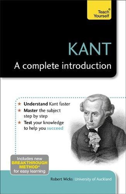 Kant: A Complete Introduction (Teach Yourself)