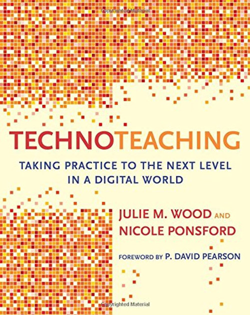 TechnoTeaching: Taking Practice to the Next Level in a Digital World