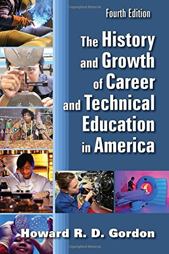 The History and Growth of Career and Technical Education in America, Fourth Edition