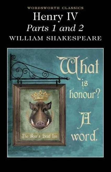 Henry IV: Parts 1 & 2 (Wordsworth Classics)