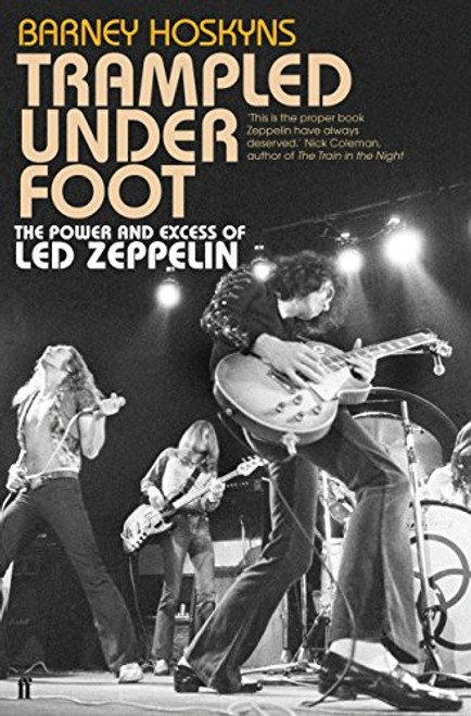 Trampled Under Foot: The Power and Excess of LED Zeppelin