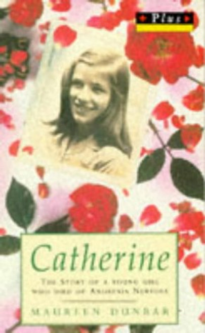 Catherine The Story Of A Young Girl Who Died Of Anorexia Nervosa (Plus)