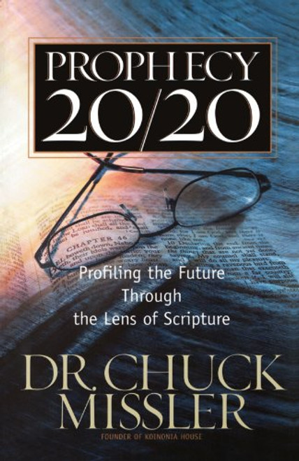 Prophecy 20/20: Profiling the Future Through the Lens of Scripture