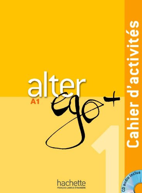 Alter Ego + 1 : Cahier d'activits + CD audio (French Edition) Alter Ego + 1 : Cahier d'activits + CD audio (French Edition)