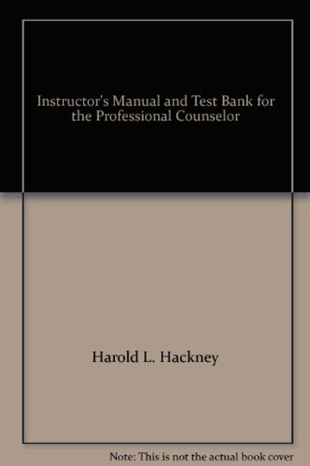 Instructor's Manual and Test Bank for the Professional Counselor