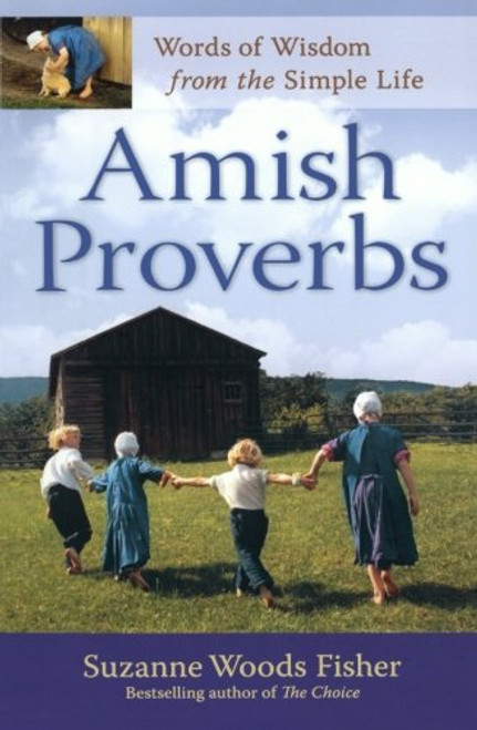 Amish Proverbs: Words of Wisdom from the Simple Life