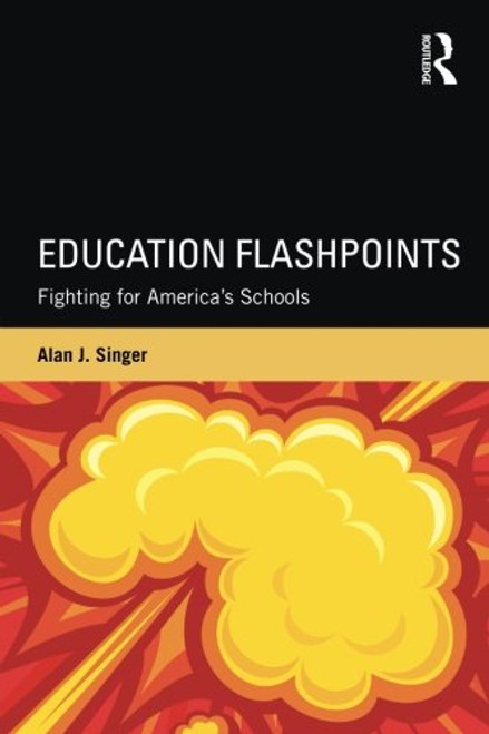 Education Flashpoints: Fighting for Americas Schools