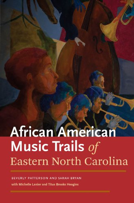 African American Music Trails of Eastern North Carolina African American Music Trails of Eastern North Carolina