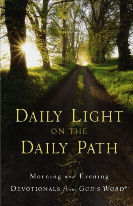 Daily Light on the Daily Path: Morning and Evening Devotionals from God's Word
