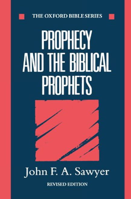 Prophecy and the Biblical Prophets (Oxford Bible Series)
