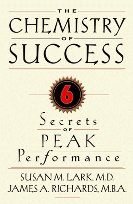 The Chemistry of Success: Six Secrets of Peak Performance