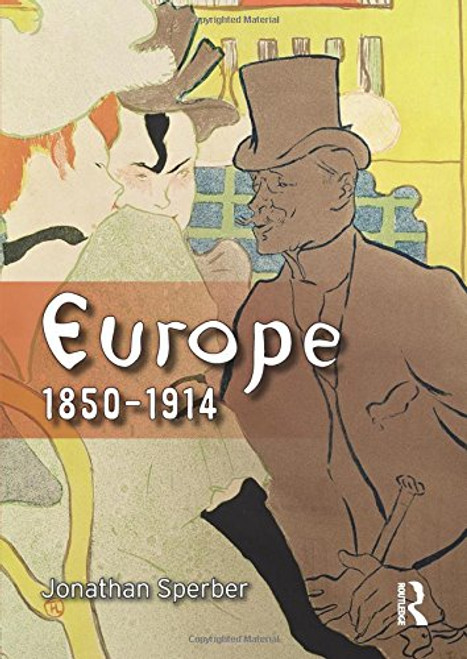 Europe 1850-1914: Progress, Participation and Apprehension