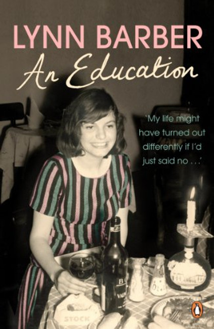 An Education: My Life Might Have Turned Out Differently If I Had Just Said No