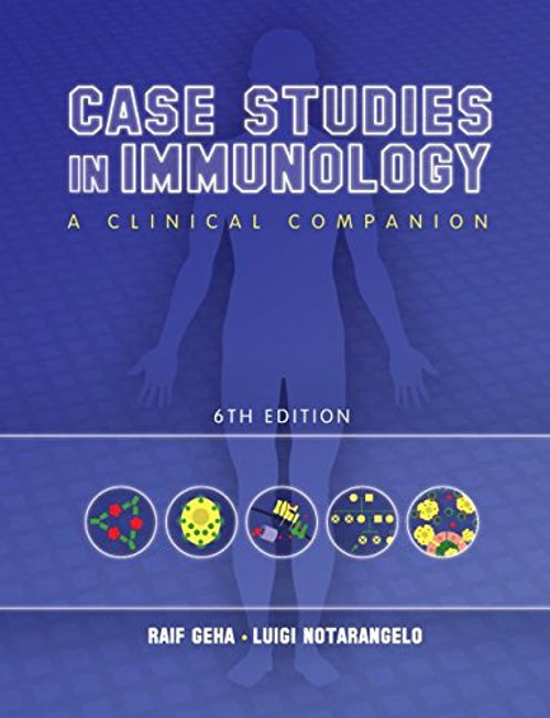 Case Studies in Immunology: A Clinical Companion (Geha, Case Studies in Immunology: A Clinical Companion)