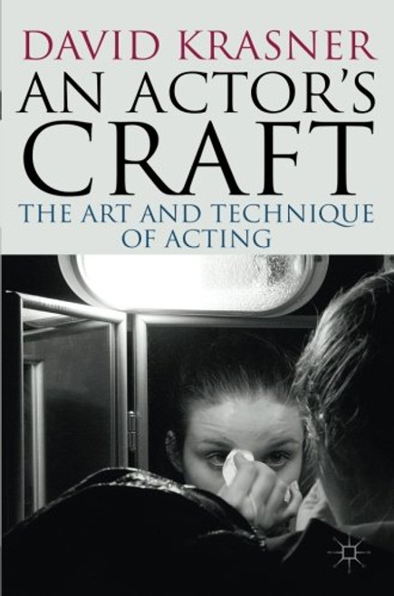 An Actor's Craft: The Art and Technique of Acting