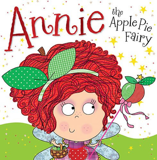 Annie the Apple Pie Fairy Annie the Apple Pie Fairy