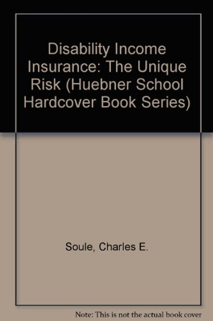 Disability Income Insurance-The Unique Risk Disability Income Insurance-The Unique Risk