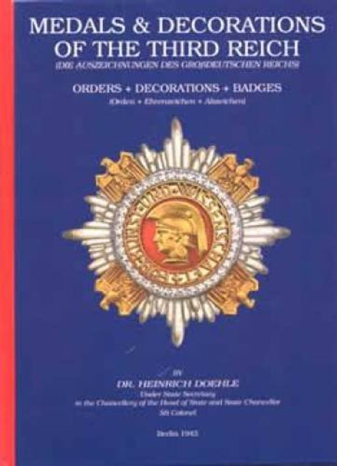 Medals & Decorations of the Third Reich: Badges, Decorations, Insignia = Die Auszeichnungen Des Grossdeutschen Reichs : Orden, Ehrenzeichen, Abzeichen