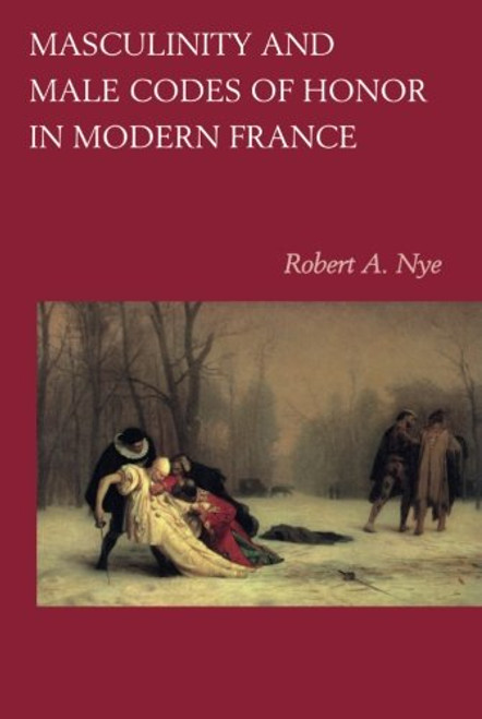 Masculinity and Male Codes of Honor in Modern France