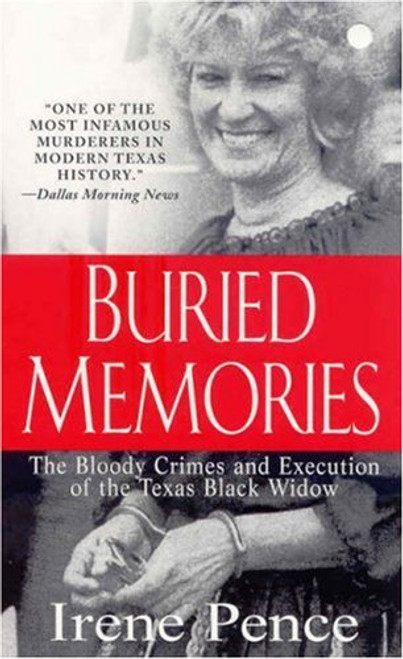 Buried Memories : The Bloody Crimes and Execution of the Texas Black Widow