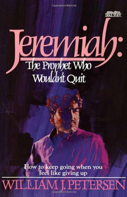 Jeremiah: The Prophet Who Wouldn't Quit