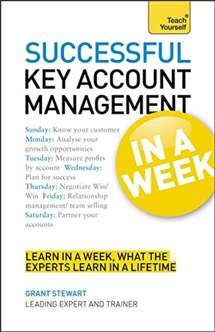 Key Account Management in a Week: Teach Yourself
