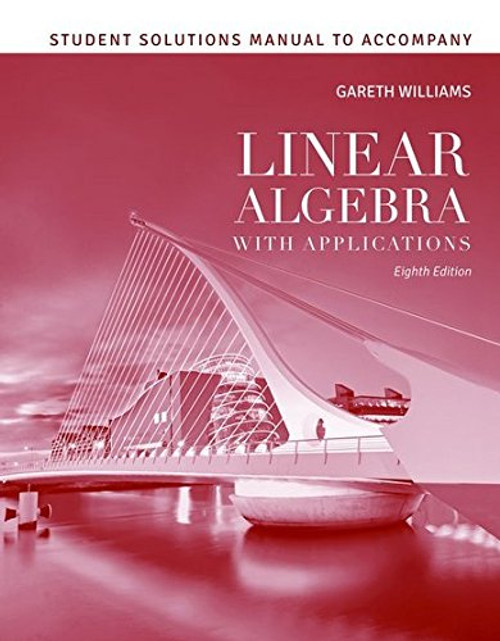 Student Solutions Manual to accompany Linear Algebra with Applications