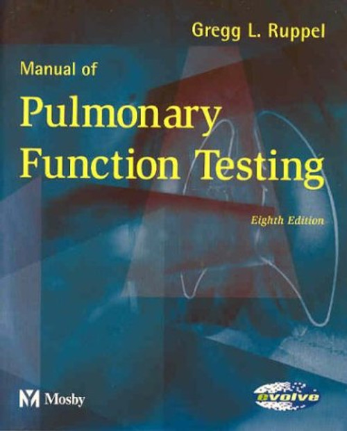 Manual of Pulmonary Function Testing, 8e (Manual of Pulmonary Function Testing (Ruppel))