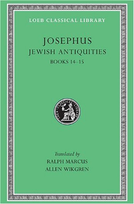 Josephus: Jewish Antiquities, Books 14-15 (Loeb Classical Library No. 489)