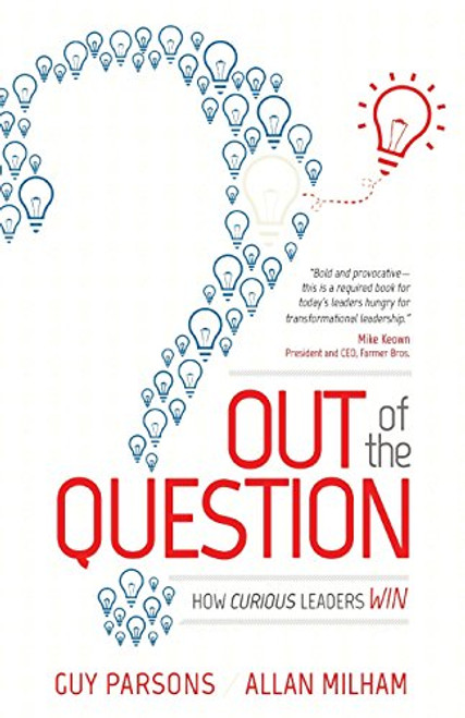 Out of the Question: How Curious Leaders Win