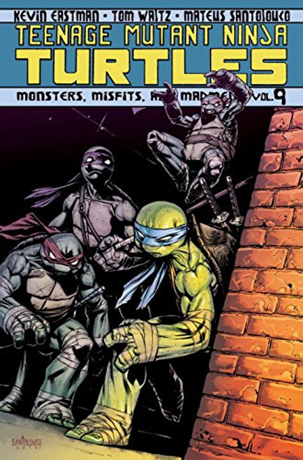 Teenage Mutant Ninja Turtles Volume 9: Monsters, Misfits, and Madmen (Teenage Mutant Ninja Turtles (Idw))