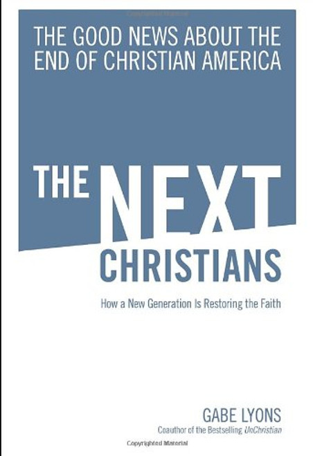 The Next Christians: The Good News About the End of Christian America