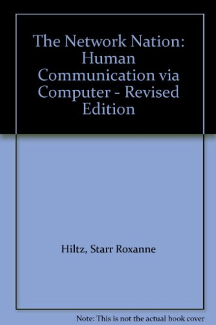 The Network Nation: Human Communication via Computer - Revised Edition