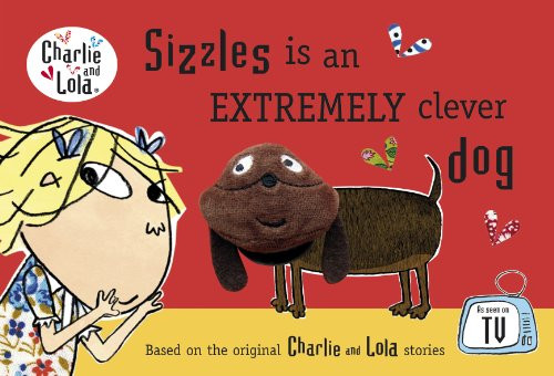 Sizzles Is an Extremely Clever Dog. (Charlie and Lola) Sizzles Is an Extremely Clever Dog. (Charlie and Lola)