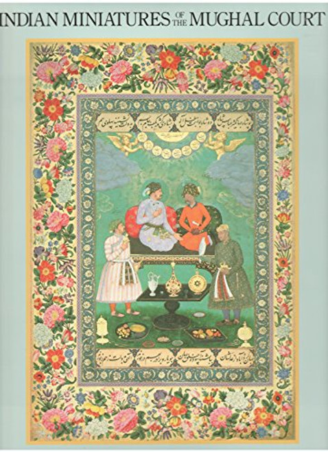 Indian Miniatures of the Mughal Court