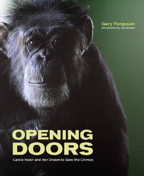 Opening Doors: Carole Noon and Her Dream to Save the Chimps
