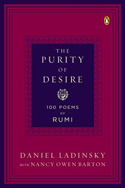 The Purity of Desire: 100 Poems of Rumi