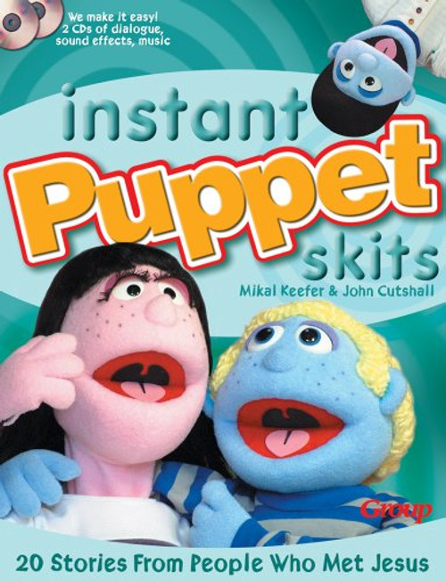 Instant Puppet Skits: 20 Stories From People Who Met Jesus Instant Puppet Skits: 20 Stories From People Who Met Jesus