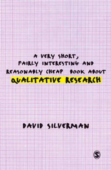 A Very Short, Fairly Interesting and Reasonably Cheap Book about Qualitative Research (Very Short, Fairly Interesting & Cheap Books)