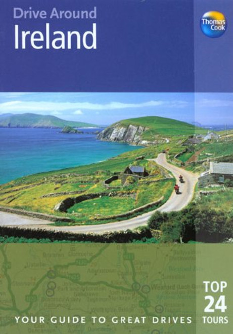 Drive Around Ireland, 2nd: Your guide to great drives. Top 24 Tours. (Drive Around - Thomas Cook)