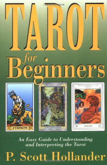 Tarot for Beginners: An Easy Guide to Understanding & Interpreting the Tarot (For Beginners (Llewellyn's))