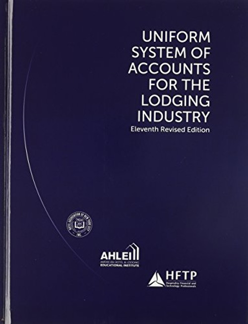 Uniform System of Accounts for the Lodging Industry with Answer Sheet (AHLEI) (11th Edition) (AHLEI - Hospitality Accounting / Financial Management) Uniform System of Accounts for the Lodging Industry with Answer Sheet (AHLEI) (11th Edition) (AHLEI - Hospitality Accounting / Financial Management)