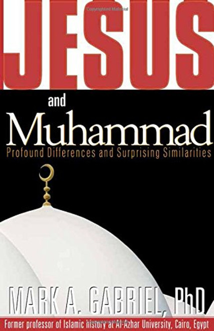 Jesus and Muhammad: Profound Differences and Surprising Similarities Jesus and Muhammad: Profound Differences and Surprising Similarities