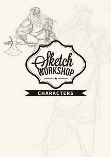 Sketch Workshop: Characters Sketch Workshop: Characters
