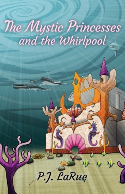 The Mystic Princesses and the Whirlpool: Color Illustrations (Volume 1)